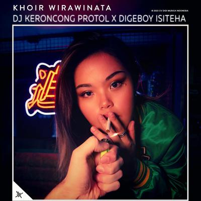 DJ Keroncong Protol X Digeboy Isiteha's cover