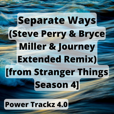Separate Ways (Steve Perry & Bryce Miller & Journey Extended Remix) [from Stranger Things Season 4]'s cover