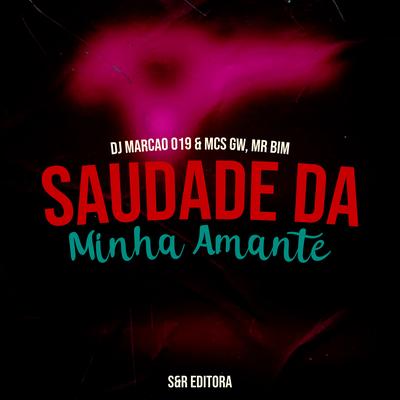 Saudade da Minha Amante By DJ Marcão 019, Mc Gw, MC Brankim's cover