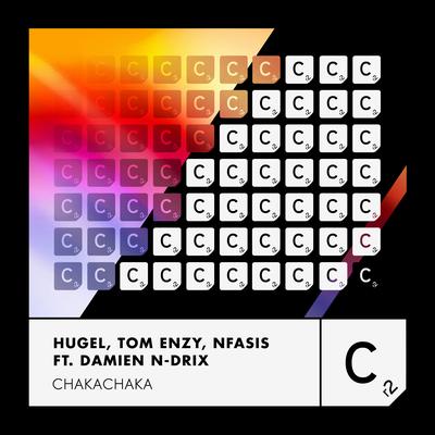Chakachaka By HUGEL, Tom Enzy, Nfasis, Damien N-Drix's cover