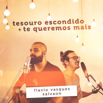 Tesouro Escondido / Te Queremos Mais By Flavio Vasques, Salvaon's cover