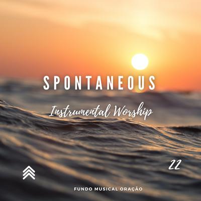 Spontaneous Instrumental Worship 22 By Fundo Musical Oração's cover