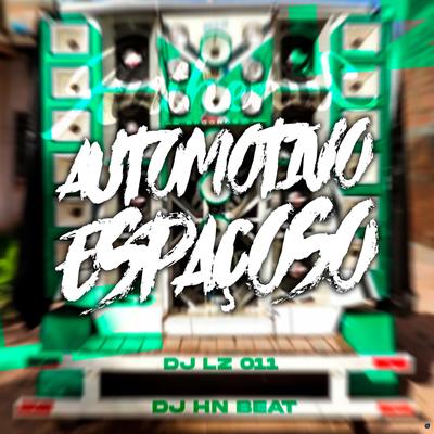 Automotivo Espaçoso (feat. Mc Vuk Vuk) (feat. Mc Vuk Vuk) By DJ LZ 011, dj hn beat, Mc Vuk Vuk's cover