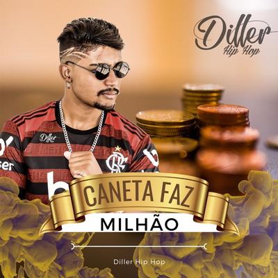Caneta Faz Milhão By Diller Hip Hop's cover
