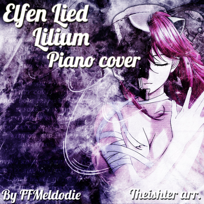 Elfen Lied Lilium By FFMelodie's cover