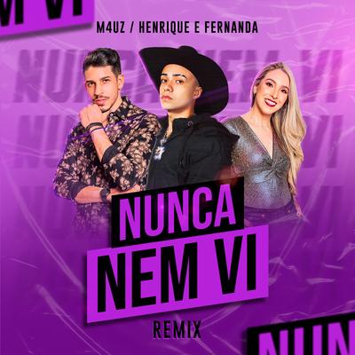 Nunca Nem Vi (Remix) By M4Uz, Henrique e Fernanda, Everton Neguinho's cover