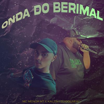 Onda do Birimbal By MC Kalzin, DJ Gouveia, MC Menor MT's cover