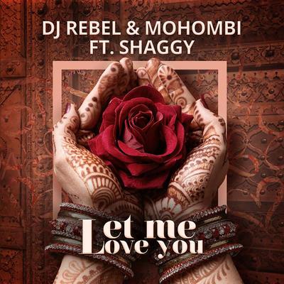 Let Me Love You By DJ Rebel, Shaggy, Mohombi's cover