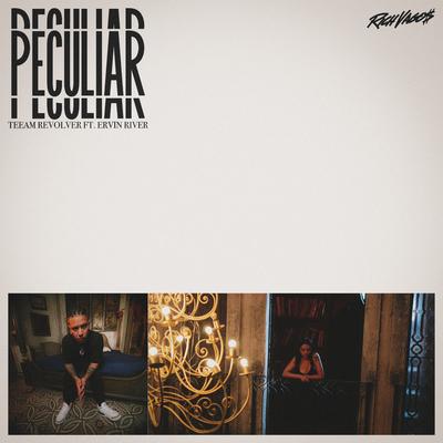 Peculiar By Teeam Revolver, Ervin River's cover
