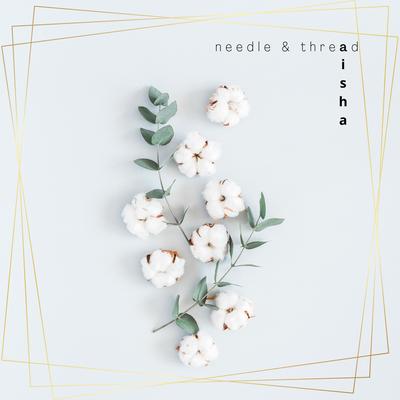 Needle and Thread By Aisha Edwards's cover