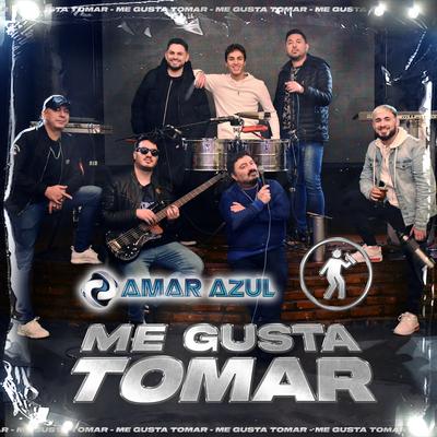 Me Gusta Tomar By Amar Azul's cover