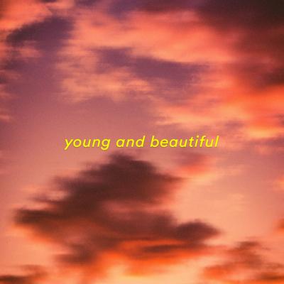 young and beautiful By sorry idk's cover