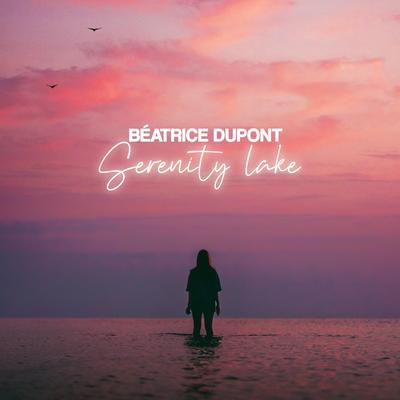 Serenity Lake By Béatrice Dupont's cover