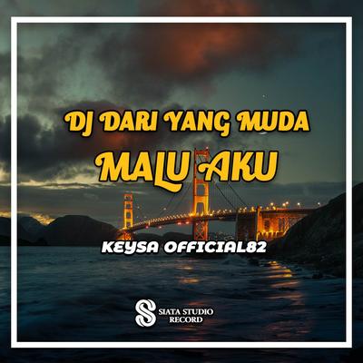 DJ Dari Yang Muda Malu Aku's cover