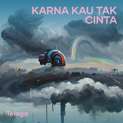 Karna Kau Tak Cinta's cover