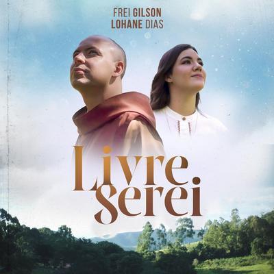 Livre Serei By Frei Gilson, Lohane Dias's cover