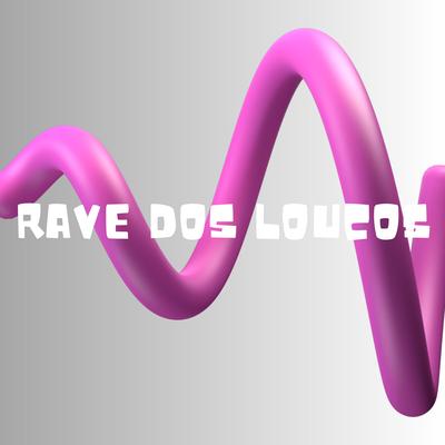 Rave dos Loucos By dj duck's cover