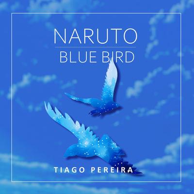 Naruto (Blue Bird) By Tiago Pereira's cover