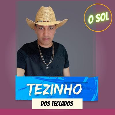 O Sol By Tézinho dos Teclados's cover