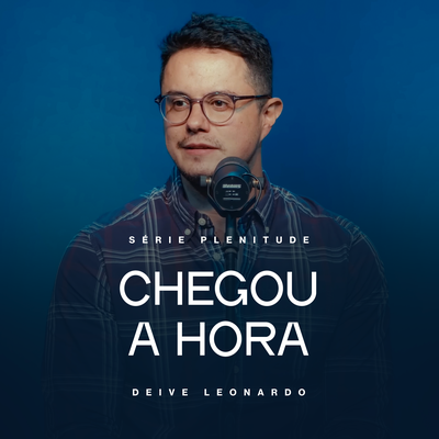 Chegou A Hora By Deive Leonardo's cover