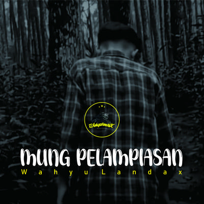 Mung Pelampiasan's cover