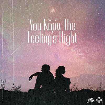 You Know The Feeling's Right By AV_VI's cover