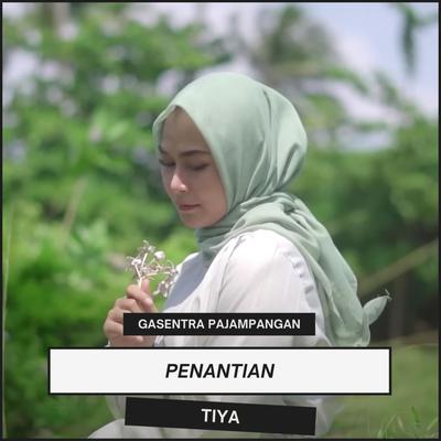 Penantian By Gasentra Pajampangan, tiya's cover