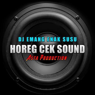 Dj Emang Enak Susu Horeg Cek Sound (Remix)'s cover