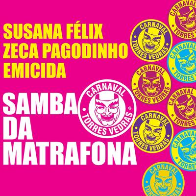 Samba da Matrafona By Zeca Pagodinho, Susana Félix, Emicida's cover