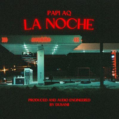 La Noche By Papi AQ's cover