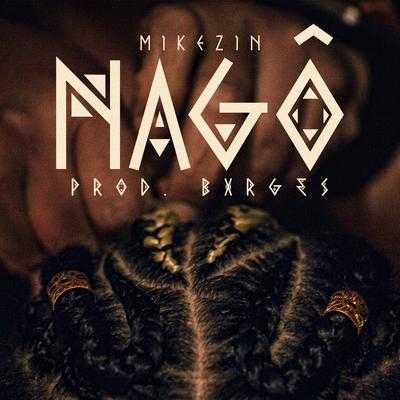 NAGÔ By Aldeia Records, Mikezin, Bxrgez's cover