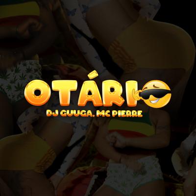 Otário By Dj Guuga, Mc Pierre's cover