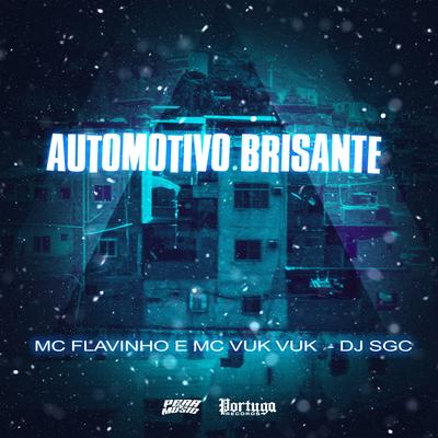 Automotivo Brisante By MC Flavinho, Mc Vuk Vuk, DJ SGC's cover