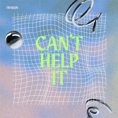 Can’t Help It By Frahzin's cover