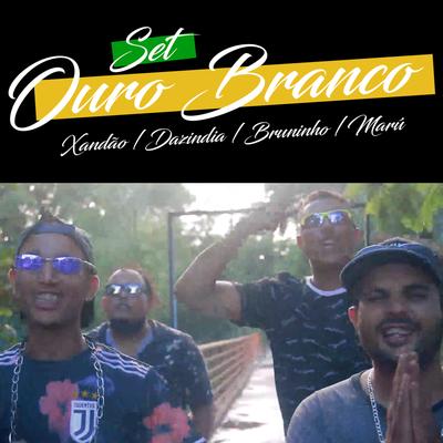 Set Ouro Branco By Mc Xandão, MC Bruninho, Dazindia, Dj Marú's cover