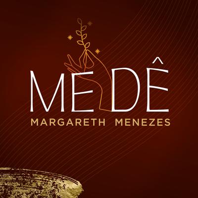Me Dê By Margareth Menezes's cover