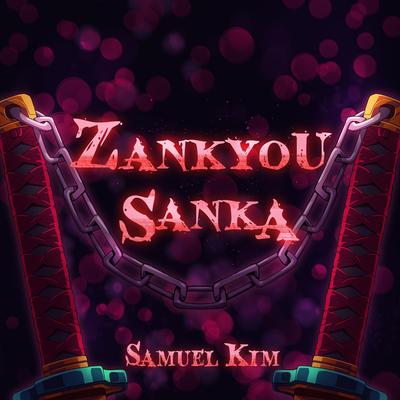 Zankyou Sanka - Epic Version (Demon Slayer Season 2 Opening) By Samuel Kim's cover