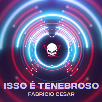 Isso É Tenebroso By Fabrício Cesar's cover