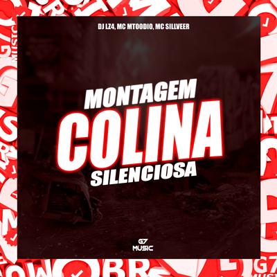 Montagem Colina Silenciosa By DJ LZ4, MC MTOODIO, MC SILLVEER's cover