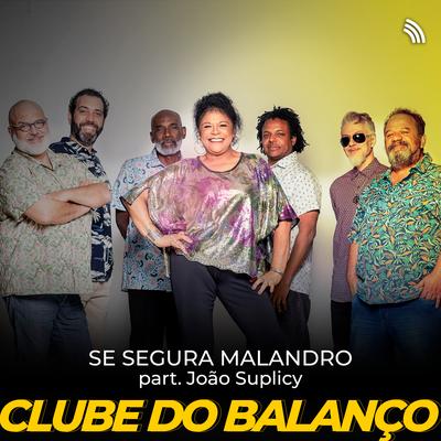 Se Segura Malandro By Clube do Balanço, João Suplicy's cover