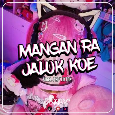 MANGAN RA JALUK KOE By Deyeka Fvnky's cover