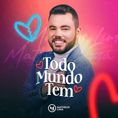 Todo Mundo Tem By Matheus Lima's cover