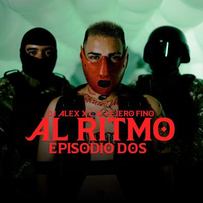 AL RITMO | E2 By DJ Alex, Callejero Fino's cover