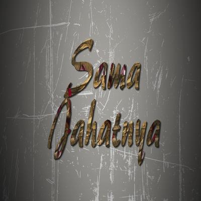 Sama Jahatnya's cover