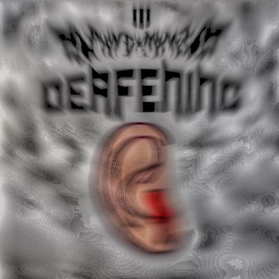 DEAFENING 3's cover