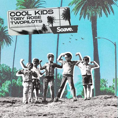 Cool Kids By Toby Rose, TWOPILOTS's cover