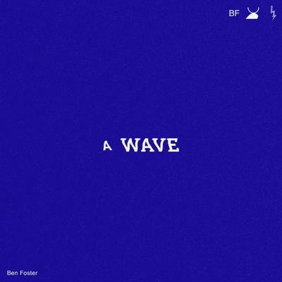 A Wave By Ben Foster's cover