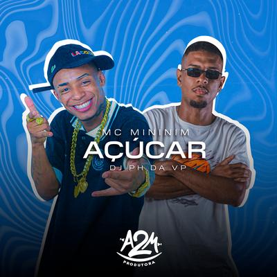 Açúcar By mc mininin, Dj Ph Da Vp's cover