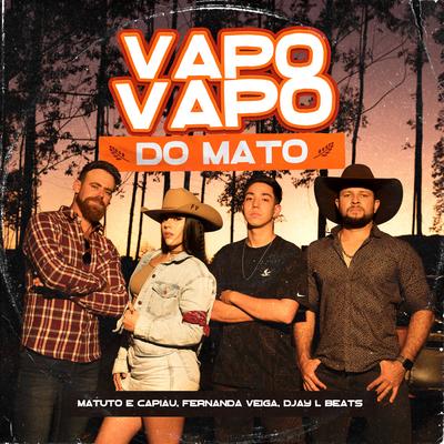 Vapo Vapo do Mato By Matuto e Capiau, Fernanda Veiga, Djay L Beats's cover