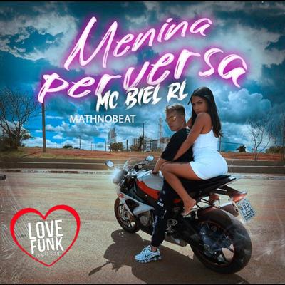 Menina Perversa By Mc Biel RL, Mathnobeat's cover